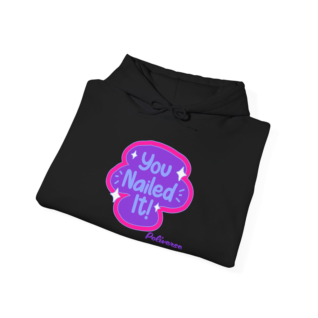 You Nailed It! Hoodie