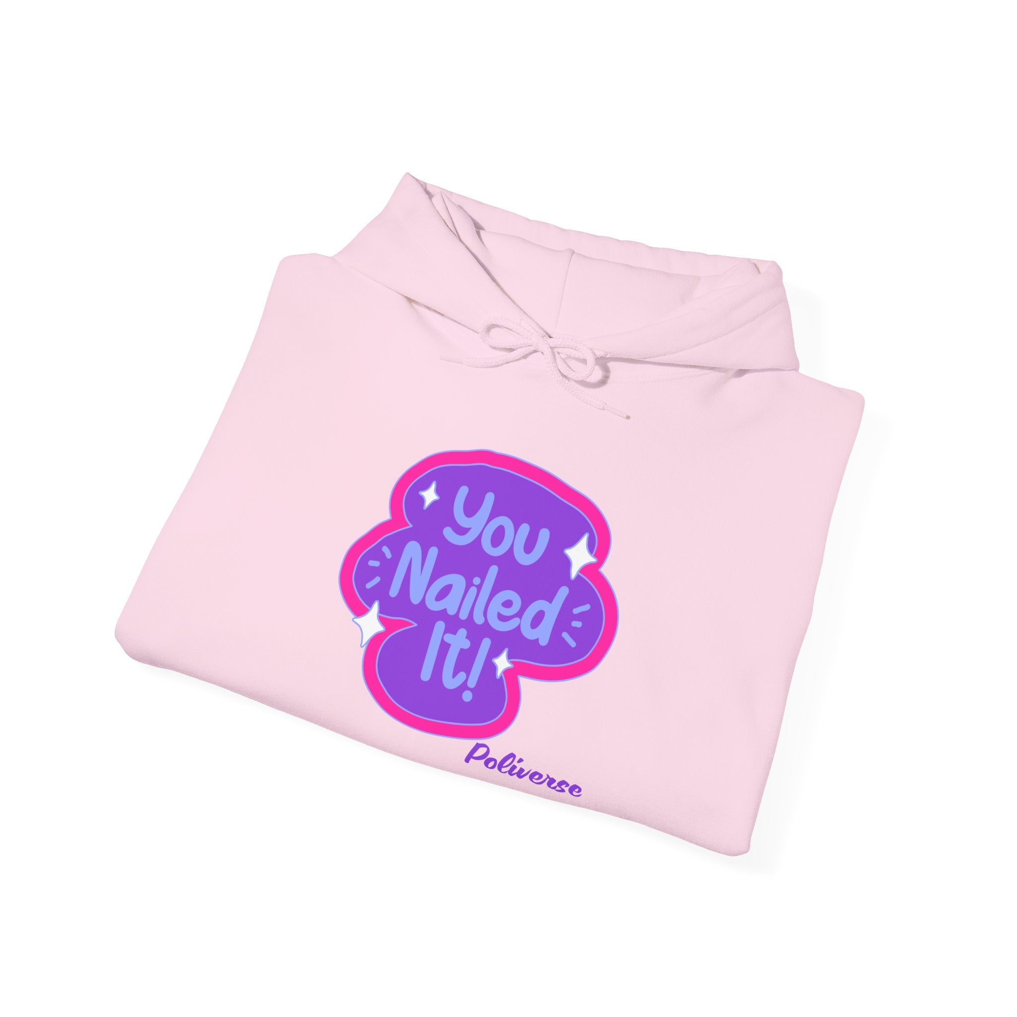 You Nailed It! Hoodie