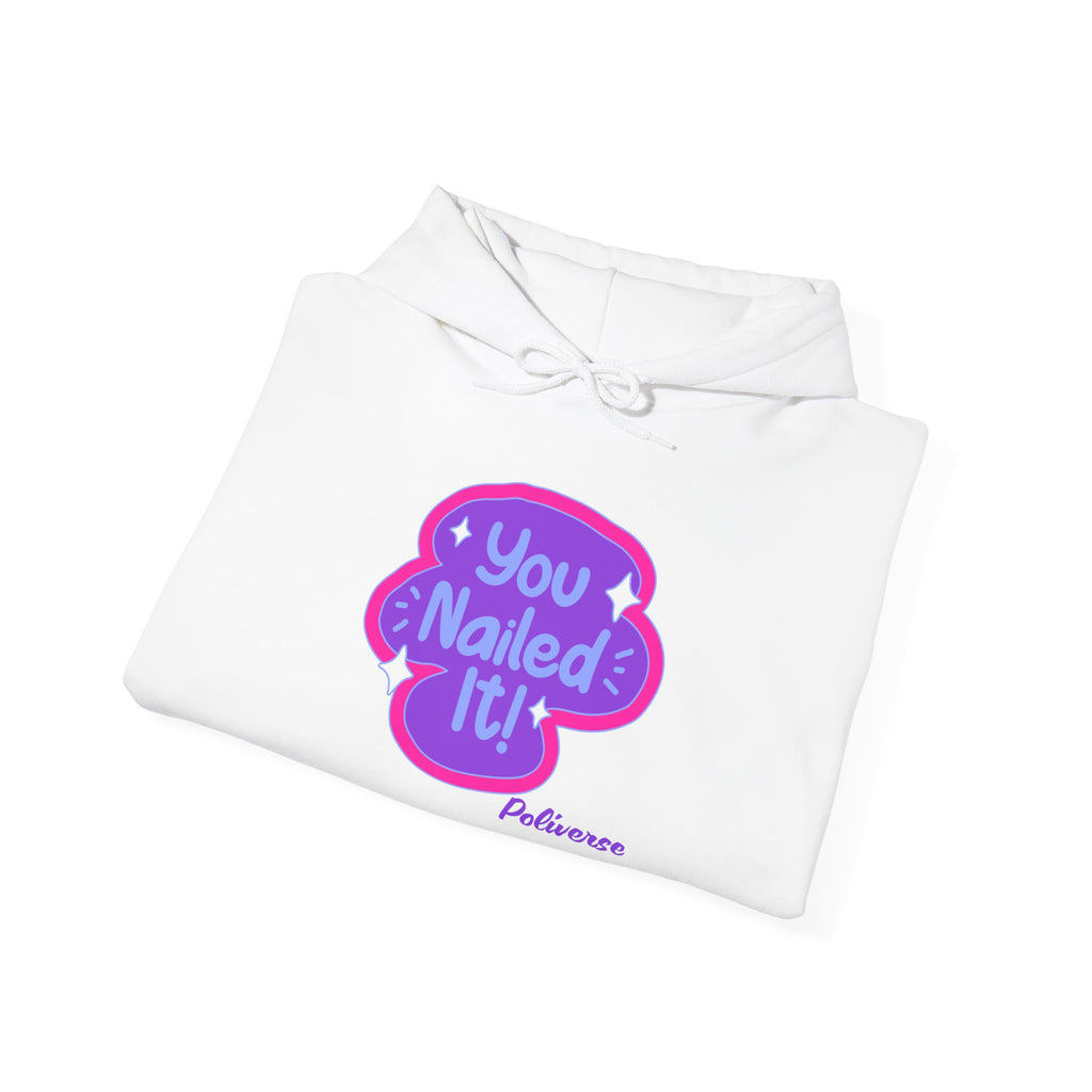You Nailed It! Hoodie